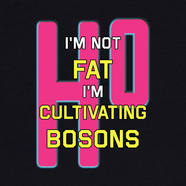 I'm Not Fat I'm Just Cultivating Bosons pink by edgarcat